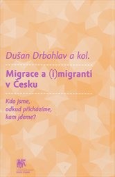 Migrace a (i)migranti v Česku