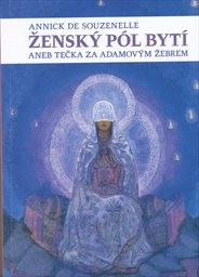 Ženský pól bytí, aneb, Tečka za Adamovým žebrem