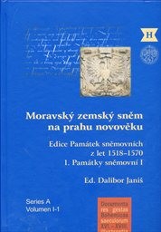 Moravský zemský sněm na prahu novověku
                        ([Sv.] 1,)
                    