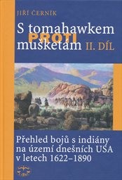 S tomahawkem proti mušketám
(II. díl)
