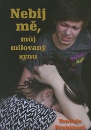 Nebij mě, můj milovaný synu