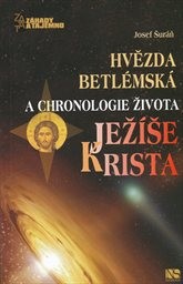 Hvězda betlémská a chronologie života Ježíše Krista