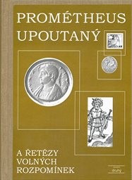Prométheus upoutaný a řetězy volných rozpomínek
(Svazek druhý,)