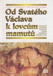 Od Svatého Václava k lovcům mamutů