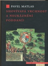 Shovívavá vrchnost a neukáznění poddaní?