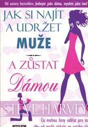 Jak si najít a udržet muže a zůstat Dámou