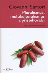 Pluralismus, multikulturalismus a přistěhovalci
