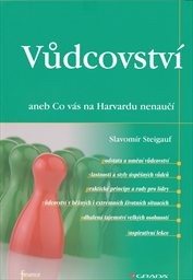 Vůdcovství, aneb, Co vás na Harvardu nenaučí