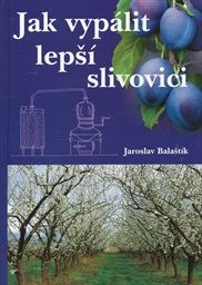 Jak vypálit lepší slivovici