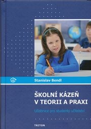 Školní kázeň v teorii a praxi