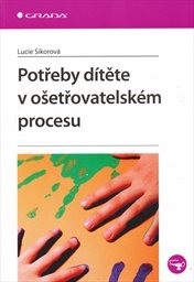 Potřeby dítěte v ošetřovatelském procesu