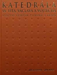 Katedrála sv. Víta, Václava a Vojtěcha, svatyně českých patronů a králů