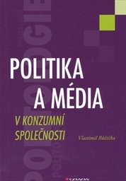Politika a média v konzumní společnosti