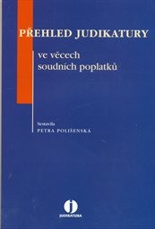 Přehled judikatury ve věcech soudn&iacute;ch poplatků