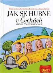 Jak se hubne v Čech&aacute;ch, aneb, 101 ot&aacute;zek z Dietatour