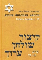 Kicur Šulchan aruch
                        ([Kniha I., kapitola 1-97])
                    