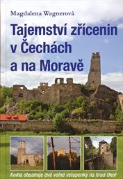 Tajemství zřícenin v Čechách a na Moravě