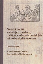 Veřejní notáři v českých městech, zvláště v městech pražských až do husitské revoluce
