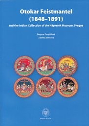 Otokar Feistmantel (1848-1891) and the Indian collection of the N&aacute;prstek Museum, Prague