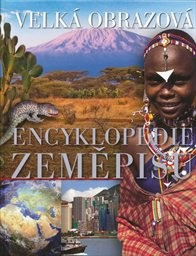 Velk&aacute; obrazov&aacute; encyklopedie zeměpisu