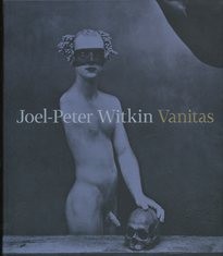 Joel-Peter Witkin, Vanitas