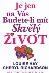 Je jen na Vás, budete-li mít skvělý život