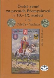 Česk&eacute; země za prvn&iacute;ch Přemyslovců v 10.-12. stolet&iacute;
                        (I. d&iacute;l,)
                    