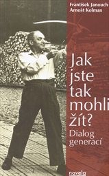 Jak jste tak mohli ž&iacute;t?