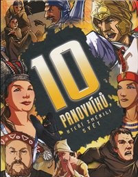 10 panovníků, kteří změnili svět