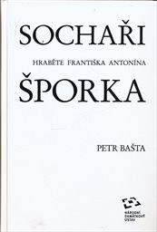 Sochaři hraběte Františka Anton&iacute;na Šporka