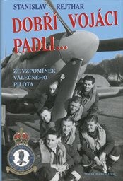 Dobří vojáci padli...