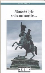 Německé bylo srdce monarchie...