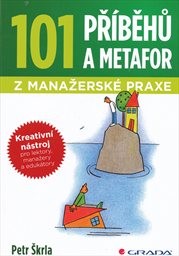 101 příběhů a metafor z manažerské praxe