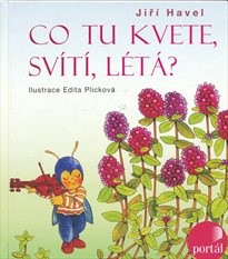 Co tu kvete, svítí, létá?