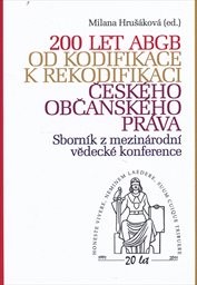 200 let ABGB - od kodifikace k rekodifikaci českého občanského práva