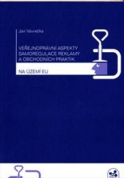 Veřejnoprávní aspekty samoregulace reklamy a obchodních praktik na území EU