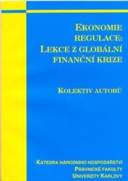 Ekonomie regulace: lekce z glob&aacute;ln&iacute; finančn&iacute; krize