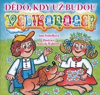 Dědo, kdy už budou Velikonoce?