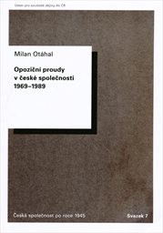 Opozičn&iacute; proudy v česk&eacute; společnosti 1969-1989