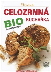 Stručná celozrnná bio kuchařka