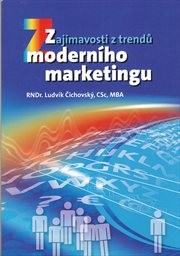 Zaj&iacute;mavosti z trendů modern&iacute;ho marketingu