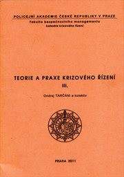 Teorie a praxe krizového řízení
(III)