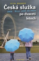 Česká služka, aneb, Byla jsem au-pair po dvaceti letech