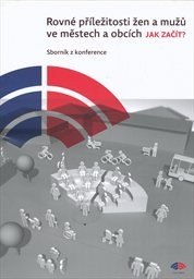 Rovn&eacute; př&iacute;ležitosti žen a mužů ve městech a obc&iacute;ch - jak zač&iacute;t?