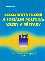 Celoživotn&iacute; učen&iacute; a soci&aacute;ln&iacute; politika: vazby a přesahy