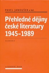 Přehledné dějiny české literatury 1945-1989