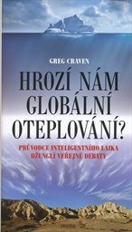 Hroz&iacute; n&aacute;m glob&aacute;ln&iacute; oteplov&aacute;n&iacute;?