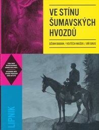 Ve st&iacute;nu šumavsk&yacute;ch hvozdů