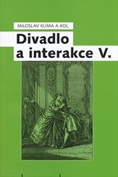 Divadlo a interakce
(V.)