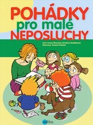 Poh&aacute;dky pro mal&eacute; neposluchy